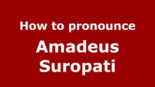 How to pronounce Amadeus Suropati