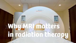 Why MRI matters in radiation therapy
