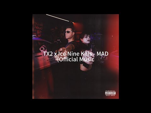 TX2 x Ice Nine Kills - MAD (Lyric Video)