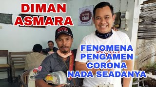 Download lagu FENOMENA DIMAN ASMARA PENGAMEN VIRUS CORONA, NADA SEADANYA! mp3