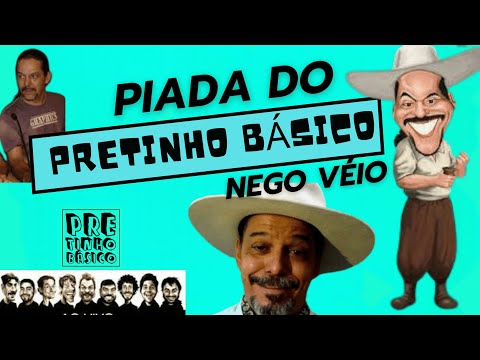 As Melhores Piadas do Nego Véio – Dá-lhe Pretinho Básico com Neto Fagundes!