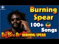 Burning Spear Greatest Hits 2023 Burning Spear Collection 2023 The Best Of Burning Spear 2023