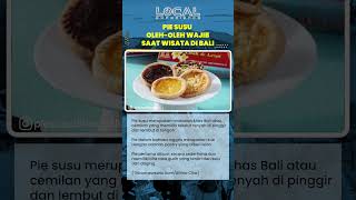 Pie Susu, Oleh Oleh Wajib saat Wisata di Bali