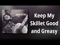 Woody Guthrie // Keep My Skillet Good and Greasy