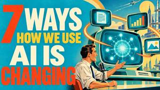 7 Ways How We Use AI Is Changing