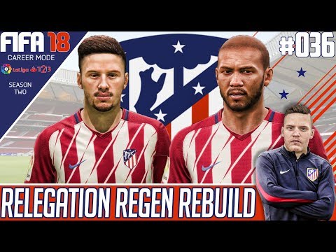 Fifa 18 Atletico Madrid Career Mode - Relegation Regen Rebuild - EP 36 - NEW FORMATION