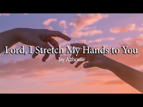 Lord, I Stretch My Hands to You | Jay Althouse | Orchestration