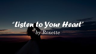 Roxette - Listen to Your Heart with Lyrics