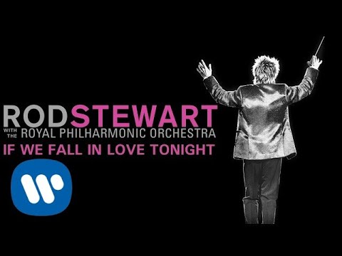 Videoclip de If We Fall In Love Tonight (with The Royal Philharmonic Orchestra) — Rod Stewart