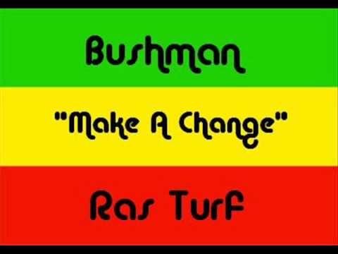 Bushman - Make A Change
