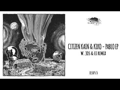 Citizen Kain & Kiko - Pablo (Jos & Eli Remix)