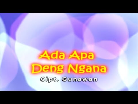 Gunawan - Ada Apa Deng Ngana (Official Music Video)