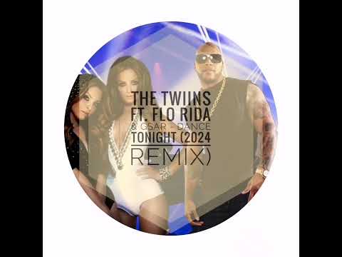 TWiiNS ft. Flo Rida & GSar - Dance Tonight (2024 Remix by styleMup)