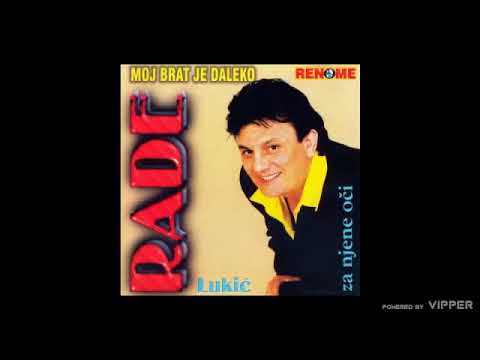 Rade Lukic - Ne teraj me na kolena - (Audio 2000)