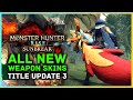 Monster Hunter Rise Sunbreak - All New Layered Weapon Skins, Stuffed Monster DLC Title Update 3!