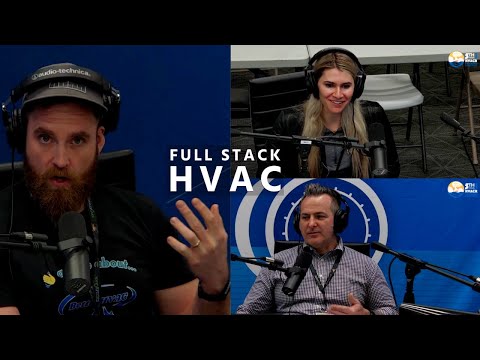 What is Full Stack HVAC? w/ Ben Reed, Brian Feenie, Shelby Breger