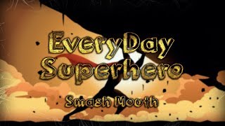 Smash Mouth: Everyday Superhero Music Video