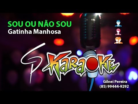 Sou Ou Não Sou - Gatinha Manhosa