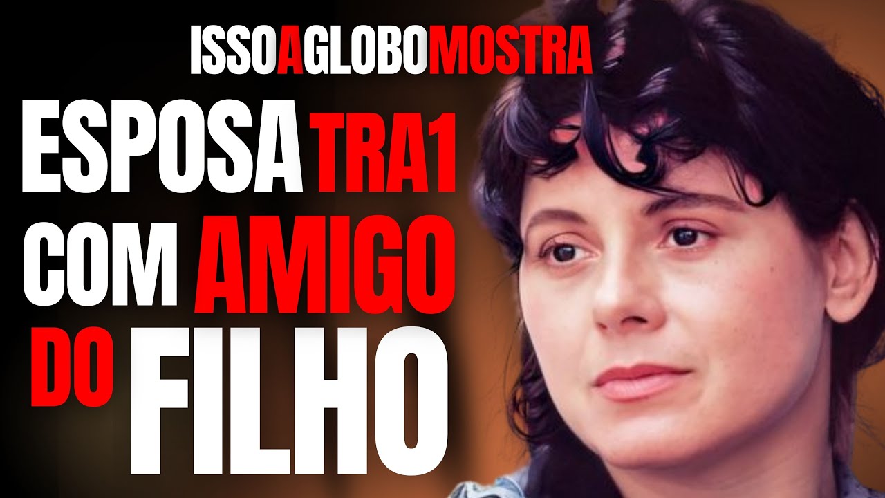 ESPOSA TRAI MARIDO C/ AMIGO DO FILHO - EUCLIDES DA CUNHA, ANNA E DILERMANDO - CRIME S/A