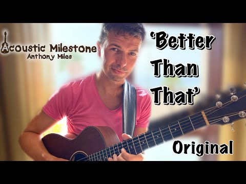 'BETTER THAN THAT' - Original Song by Anthony Miles Unplugged!