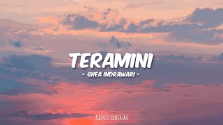 Download lagu Ghea Indrawari - Teramini (Lirik) mp3