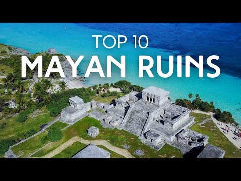 10 Most AMAZING Mayan Ruins!
