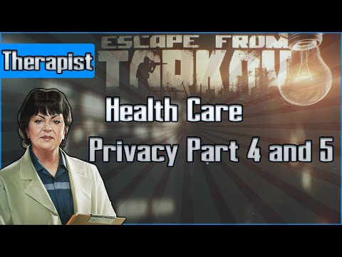 Health Care Privacy Part 4 and 5 - Therapist Task - Escape from Tarkov Questing Guide