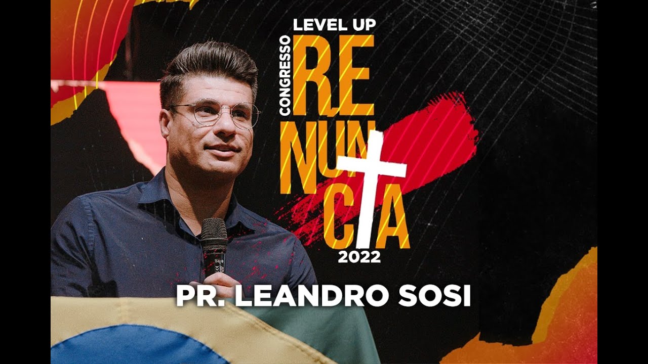 Pr. Leandro Sosi | Congresso Level Up Renuncia