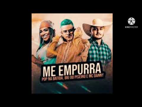 me empurra pop na batida biu do piseiro e  Mc Dani