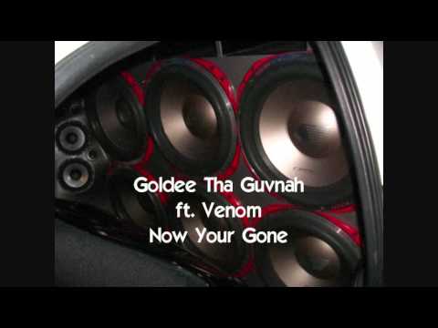 IG1RAW: Goldee Tha Guvnah ft. Venom - Now your gone