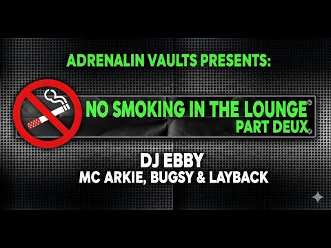 No Smoking In The Lounge Part Deux - DJ Ebby / MC's Arkie, Bugsy & Layback