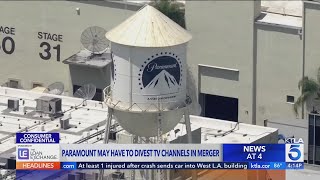 Paramount may have to divest TV channels in merger