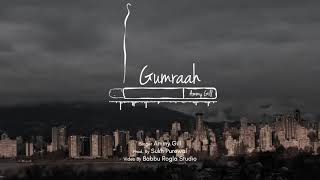 Gumraah - Ammy Gill (Prod By Sukh Purewal)