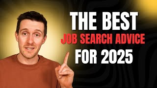 The Best Job Search Advice For 2025!