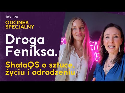 RW 120: „Nic nie dzieje się nam, lecz dla nas” — ShataQs o odwadze i powrocie do siebie.