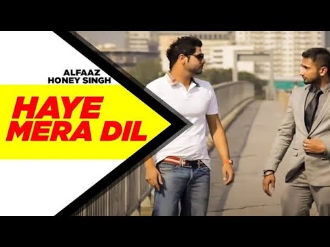 Haye Mera DIL (Full 4k Video) | Alfaaz Feat Yo Yo Honey Singh | Latest Punjabi Song 