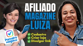 Como ser um AFILIADO MAGALU? Criando a sua LOJA NA MAGAZINE LUIZA.