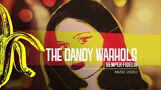 The Dandy Warhols - &quot;Semper Fidelis&quot; (2016)
