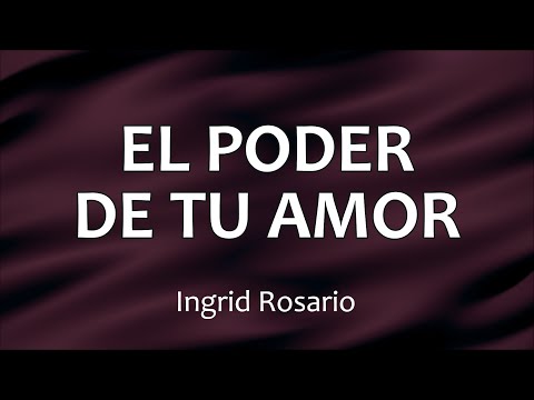 C0178 EL PODER DE TU AMOR / CANTA AL SEÑOR / CUAN GRANDE ES ÉL - Ingrid Rosario (Letra)