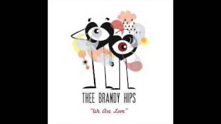 Thee Brandy Hips - Thee young hipster