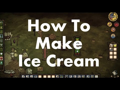 Don't Starve: How To Make Ice Cream