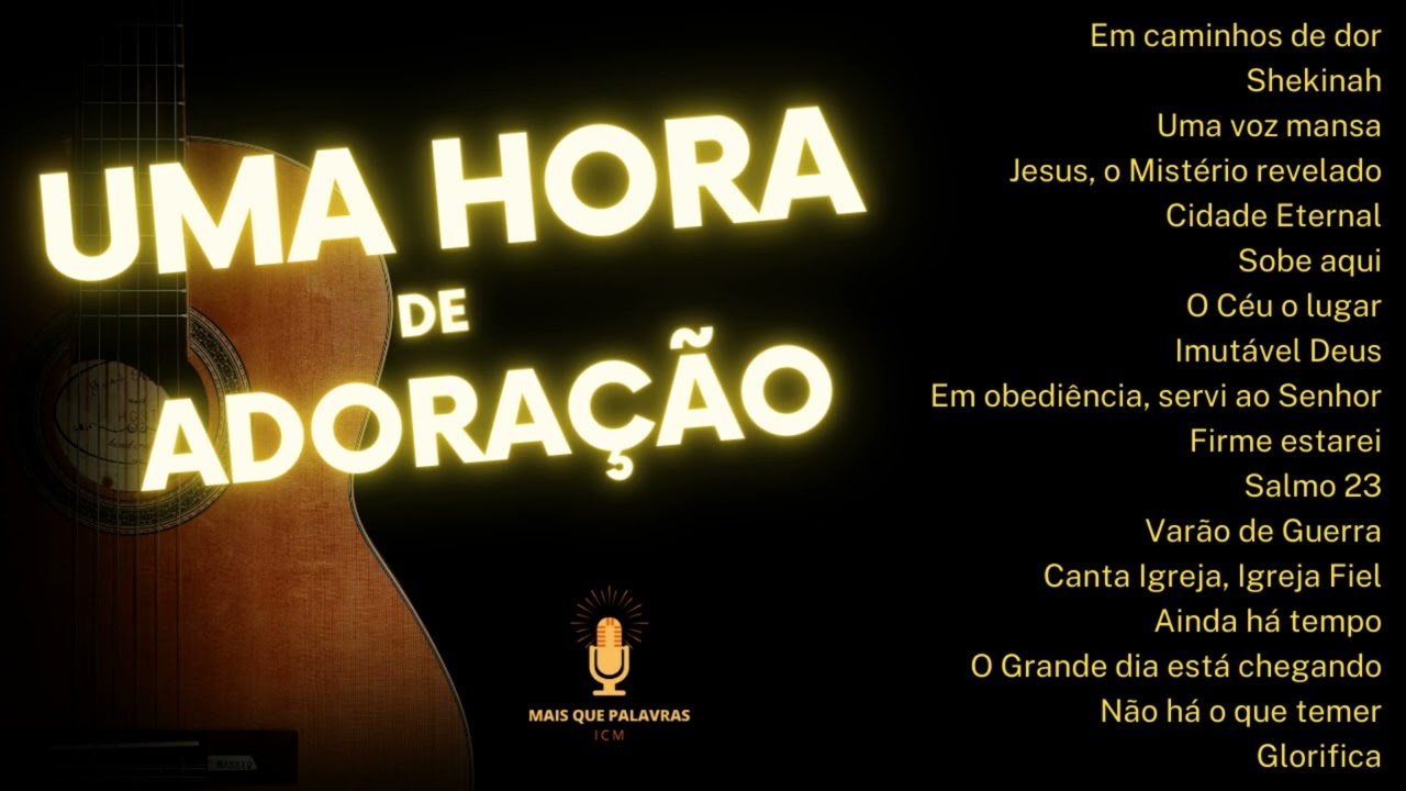 UMA HORA DE ADORAÇÃO - LOUVORES ICM - Volume 1