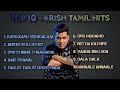 Krish Tamil Love Songs Singer Krish Top 10 Tamil Songs Krish Audio Jukebox Krish Love Songs
