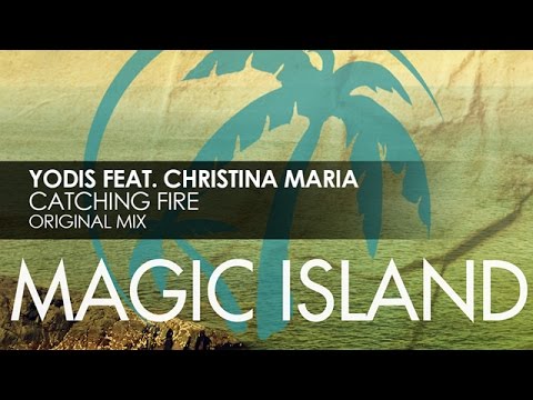 Yodis featuring Christina Maria - Catching Fire