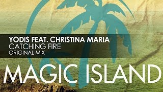 Yodis featuring Christina Maria - Catching Fire