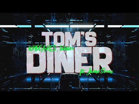WHOCARES & Tsebster - Tom's Diner (Lyrics) ft. Jaime Deraz