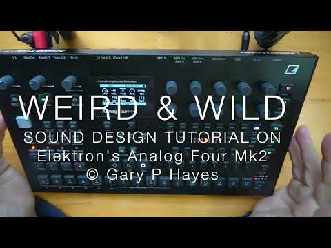 WEIRD & WILD #AnalogFour Tutorial 19 - 11 CRaZy Self Playing Patches-Scratch #Elektron #sounddesign
