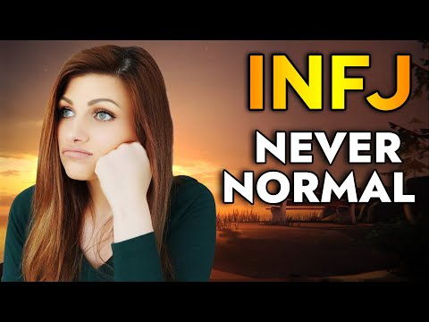 WHY THE INFJ CAN'T BE HAPPY WITH A NORMAL LIFE