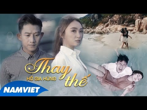 Thay Thế - Hồ Gia Hùng