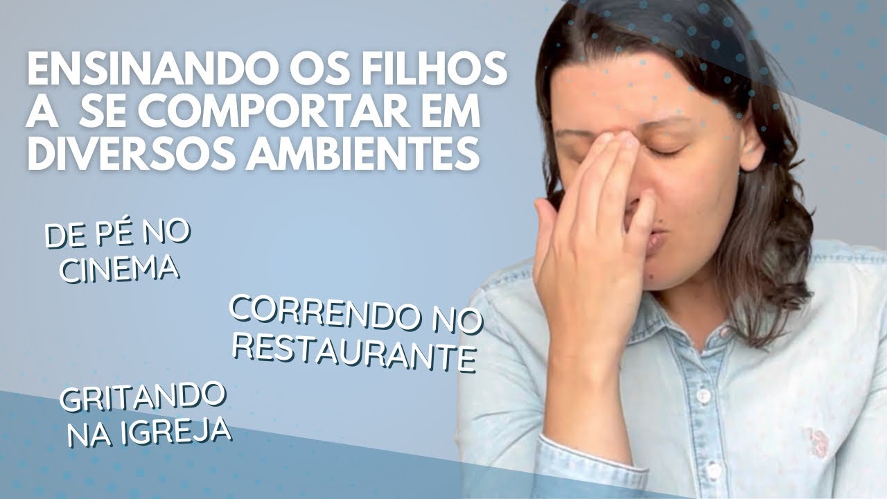 Como ajudar meu filho a se comportar em ambientes sociais? Igreja, restaurante, cinema etc